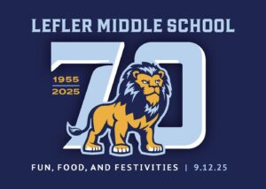 Lefler Middle School 70th Anniversary Flier, featuring the school logo and the date of the celebration: September 9th, 2025